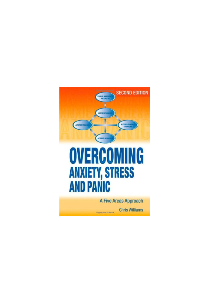 Overcoming Anxiety, Stress and Panic, 2nd Edition A Five Areas Approach.