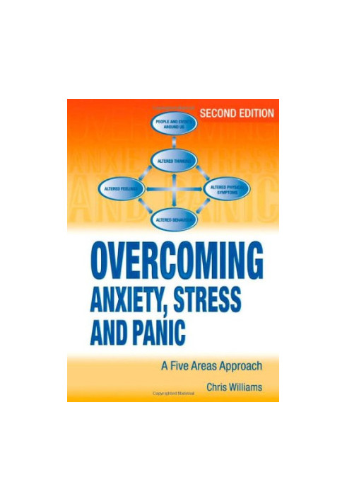Overcoming Anxiety, Stress and Panic, 2nd Edition A Five Areas Approach.