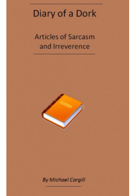 Diary of a Dork · Articles of Sarcasm and Irreverence