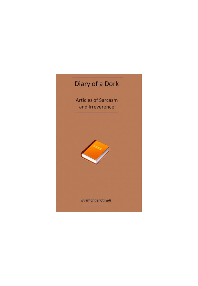 Diary of a Dork · Articles of Sarcasm and Irreverence