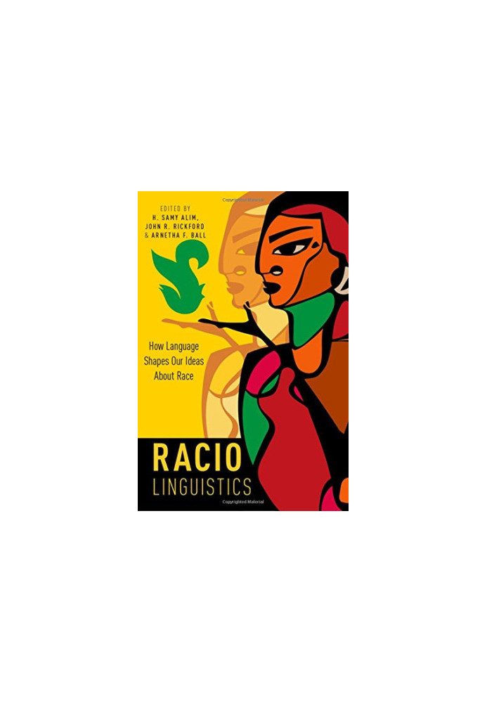 Raciolinguistics : how language shapes our ideas about race
