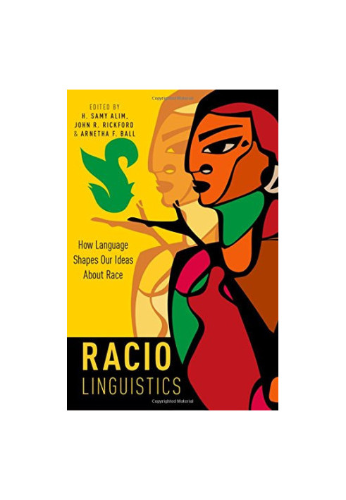 Raciolinguistics : how language shapes our ideas about race