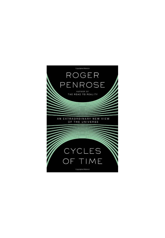 Cycles of Time: An Extraordinary New View of the Universe