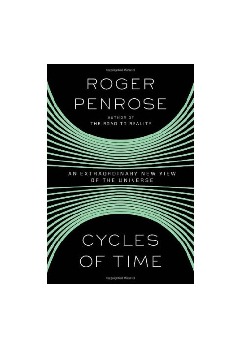 Cycles of Time: An Extraordinary New View of the Universe
