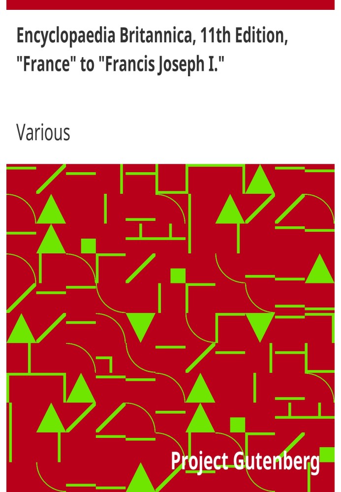 Британська енциклопедія, 11-е видання, від «Франція» до «Франциска Йосифа I». Том 10, частина 8