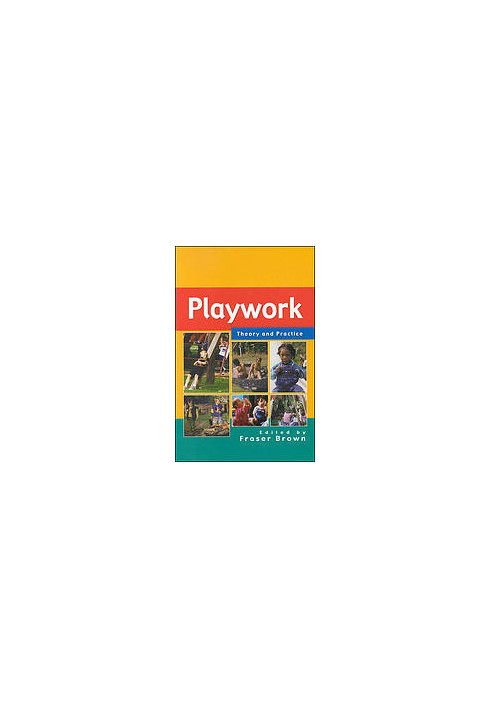 Playwork : theory and practice