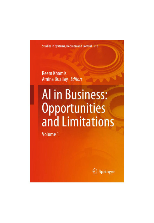 AI In Business: Opportunities and Limitations, Volume 1