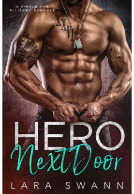 Hero Next Door: A SIngle Dad Military Romance