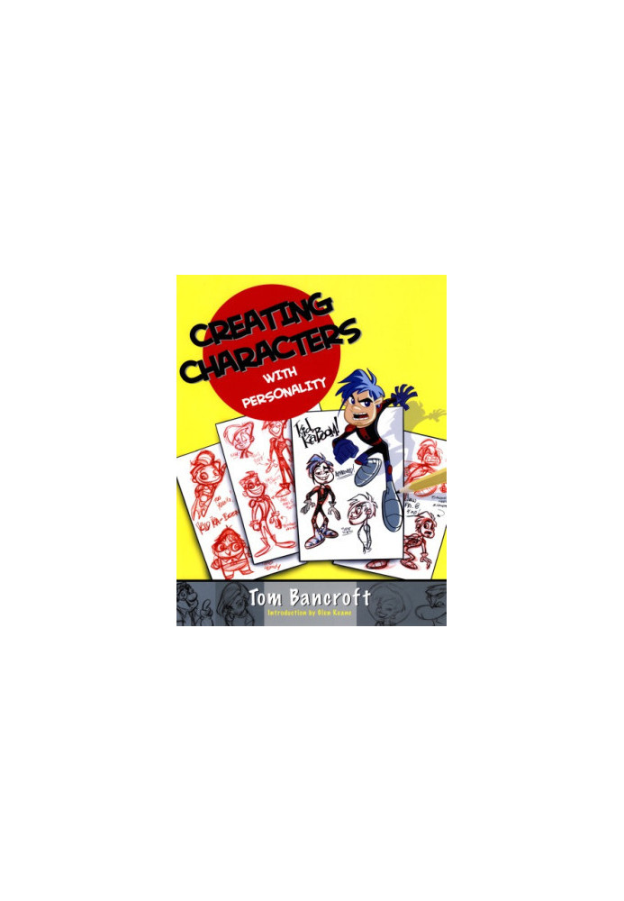 Creating Characters with Personality: For Film, TV, Animation, Video Games, and Graphic Novels