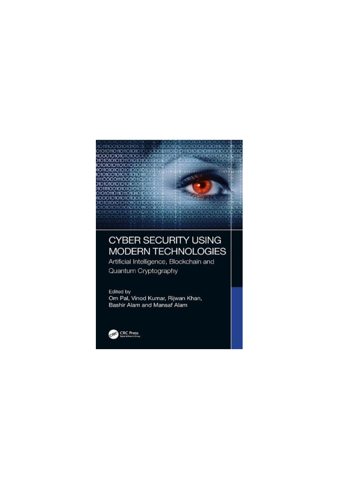 Cyber Security Using Modern Technologies: Artificial Intelligence, Blockchain and Quantum Cryptography