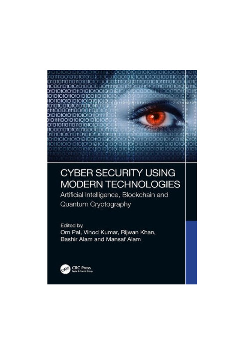 Cyber Security Using Modern Technologies: Artificial Intelligence, Blockchain and Quantum Cryptography