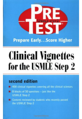 Clinical Vignettes for the USMLE Step 2: PreTest Self-Assessment & Review