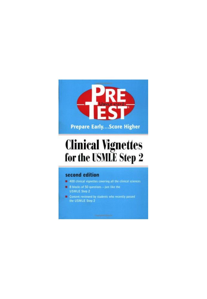 Clinical Vignettes for the USMLE Step 2: PreTest Self-Assessment & Review