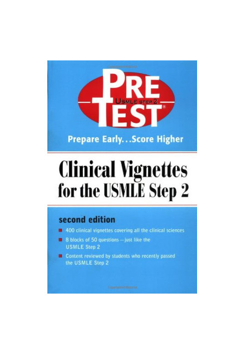 Clinical Vignettes for the USMLE Step 2: PreTest Self-Assessment & Review