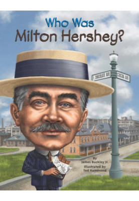 Who Was Milton Hershey?