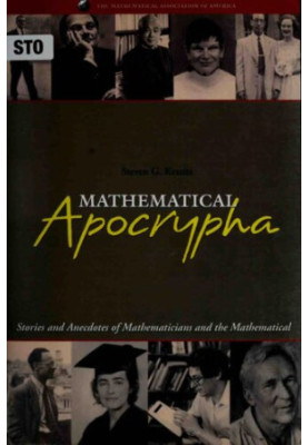 Mathematical Apocrypha: Stories and Anecdotes of Mathematicians and the Mathematical