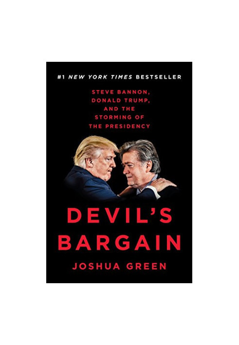 Devil's Bargain: Steve Bannon, Donald Trump, and the Storming of the Presidency