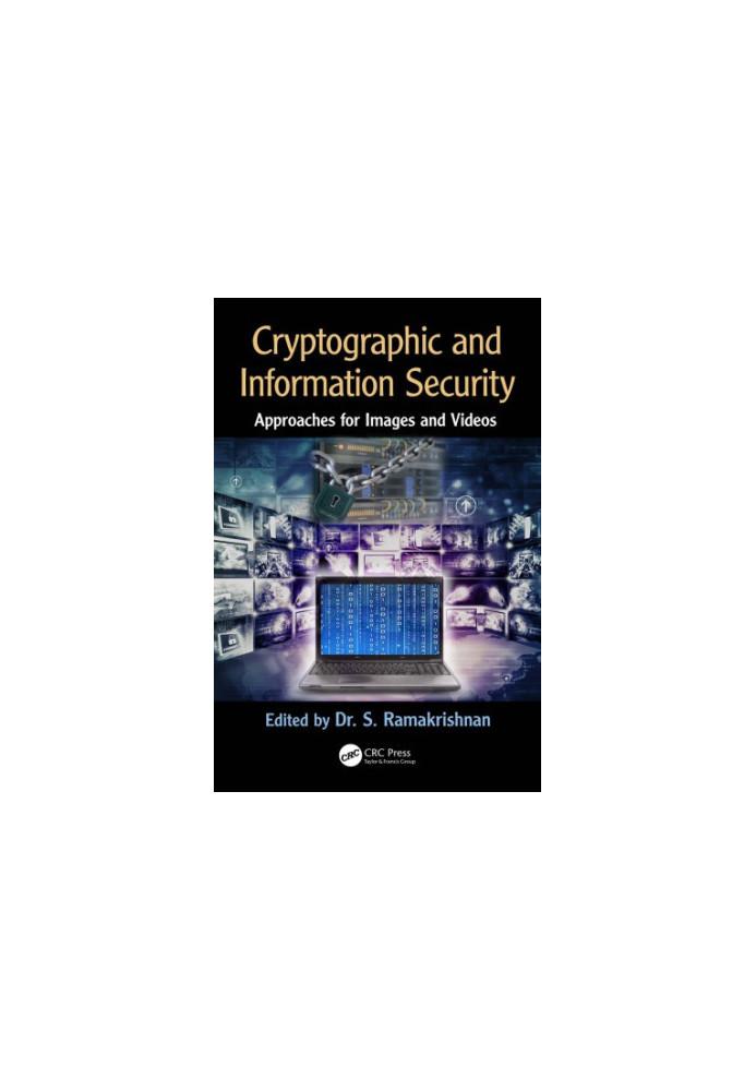 Cryptographic and Information Security: Approaches for Images and Videos