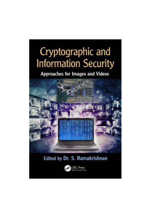 Cryptographic and Information Security: Approaches for Images and Videos