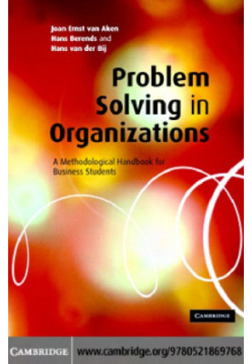 Problem-Solving in Organizations: A Methodological Handbook for Business Students
