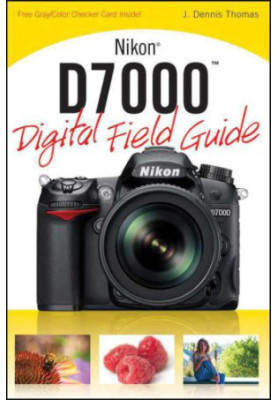 Nikon D7000 Digital Field Guide