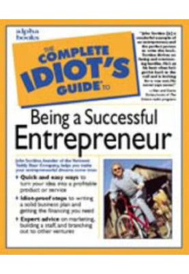 The Complete Idiot's Guide to Being a Successful Entrepreneur