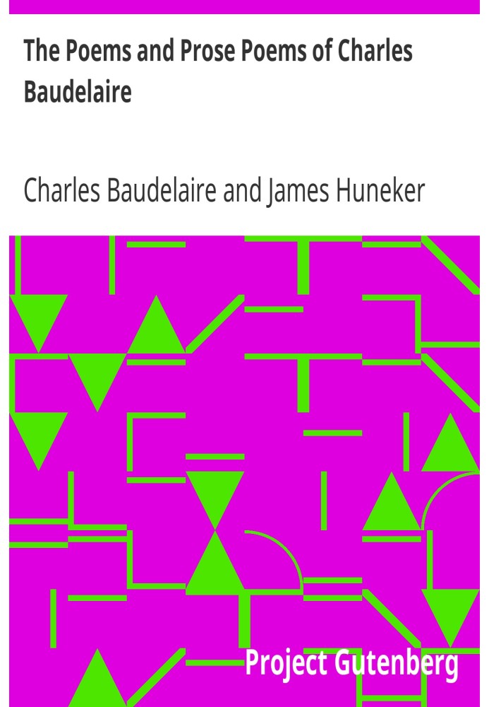 The Poems and Prose Poems of Charles Baudelaire with an Introductory Preface by James Huneker