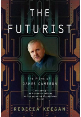 The Futurist: The Life and Films of James Cameron