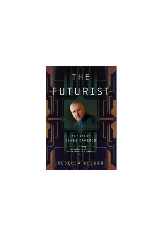The Futurist: The Life and Films of James Cameron