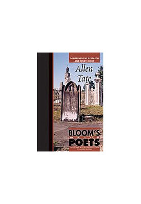 Allen Tate: Blooms Major Poets: Comprehensive Research And Study Guide (Bloom's Major Poets)