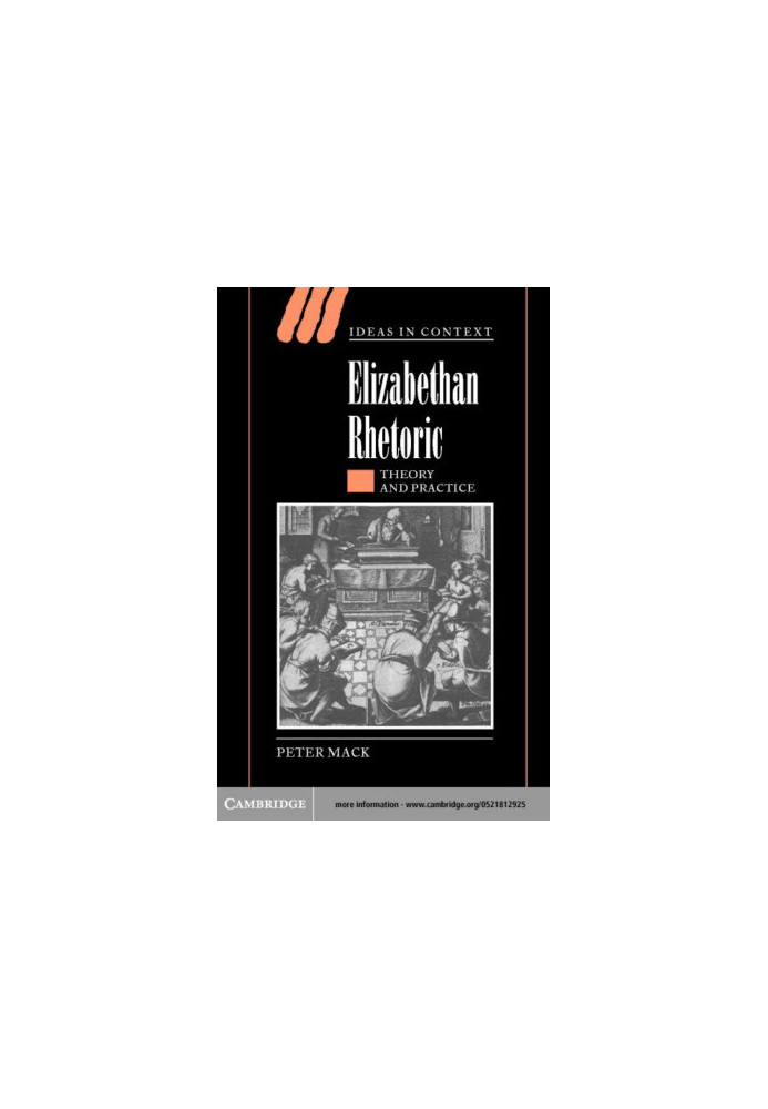 Elizabethan Rhetoric: Theory and Practice (Ideas in Context, Series Number 63)