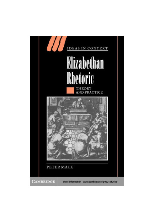 Elizabethan Rhetoric: Theory and Practice (Ideas in Context, Series Number 63)