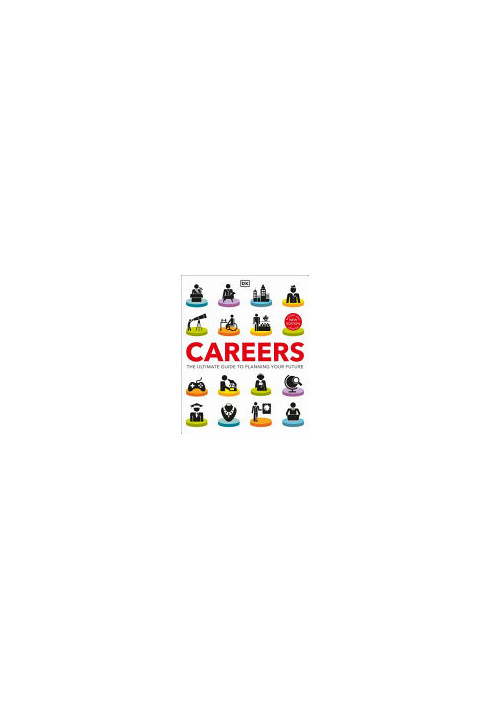 Careers: The Ultimate Guide to Planning Your Future, New Edition
