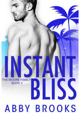 Instant Bliss: The Moore Family Book 3
