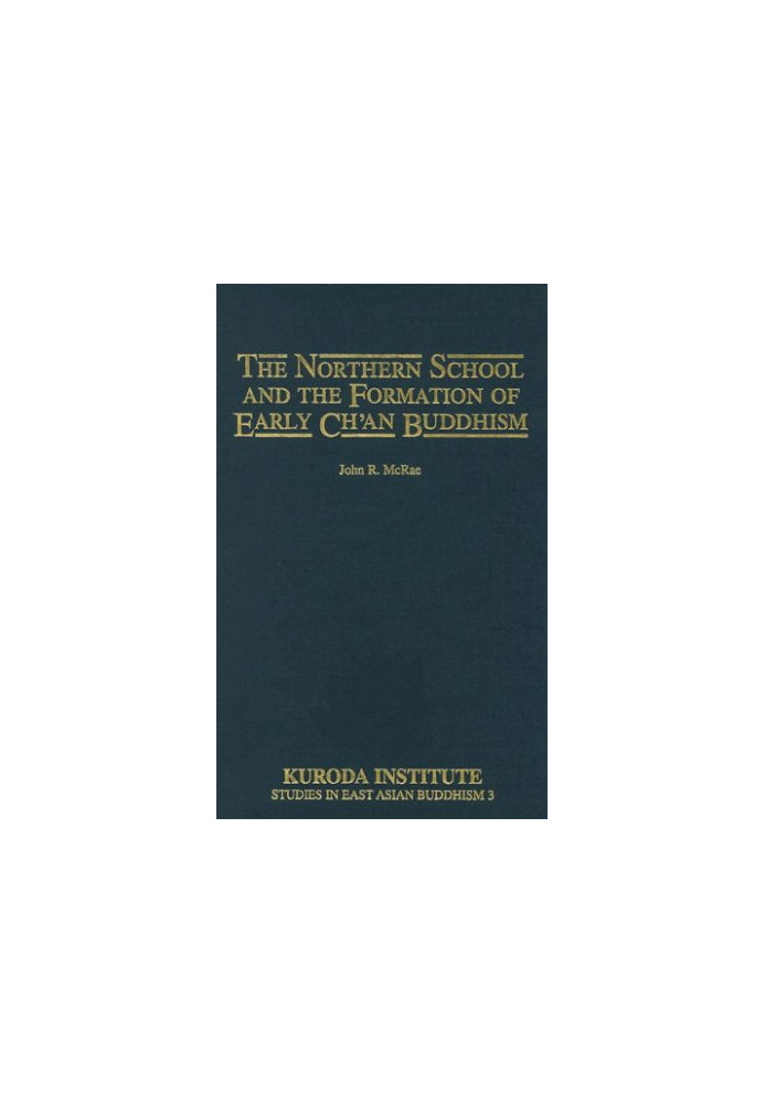 The Northern School and the Formation of Early Chan Buddhism