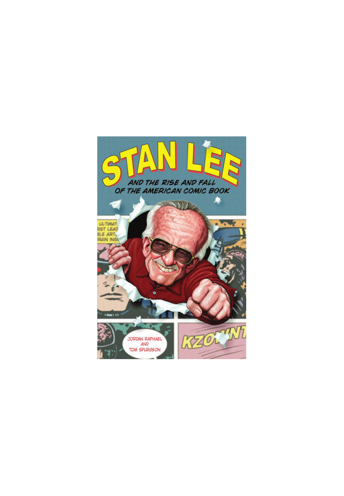 Stan Lee and the Rise and Fall of the American Comic Book