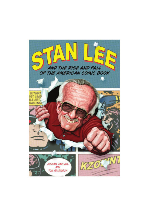 Stan Lee and the Rise and Fall of the American Comic Book