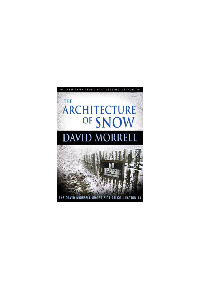 [David Morrell Short Fiction 04] • The Architecture of Snow