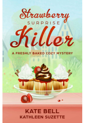 Strawberry Surprise Killer (Freshly Baked Cozy Mystery 7)