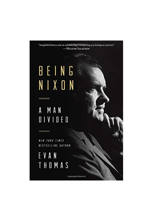 Being Nixon: A Man Divided