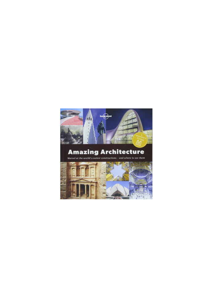 A Spotter’s Guide to Amazing Architecture