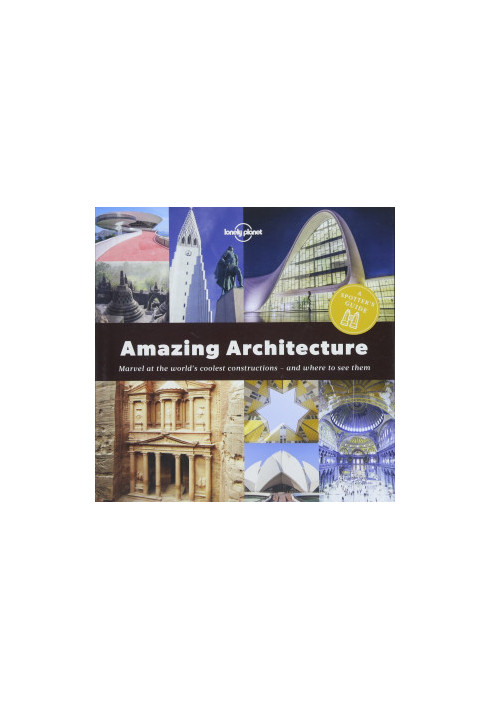 A Spotter’s Guide to Amazing Architecture
