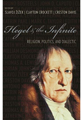 Hegel and the Infinite: Religion, Politics, and Dialectic