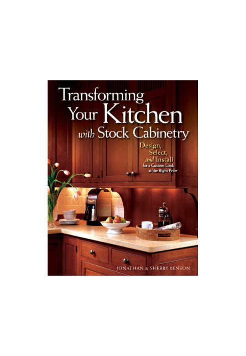 Transforming Your Kitchen with Stock Cabinetry: Design, Select, and Install for a Custom Look at the Right Price