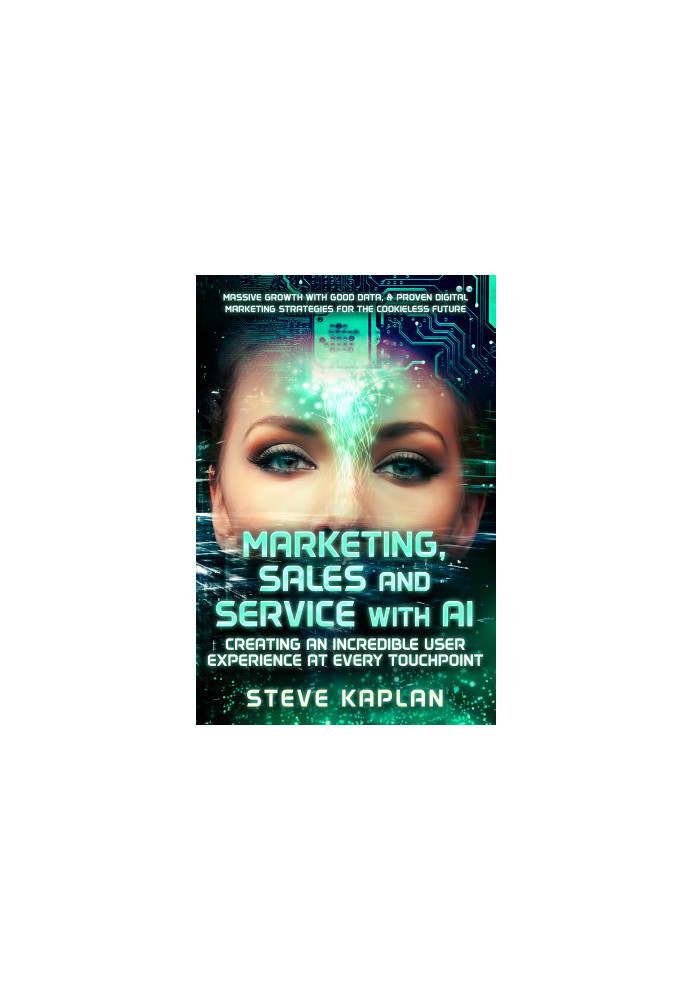 Marketing, Sales and Service with AI: Creating an Incredible User Experience at Every Touchpoint
