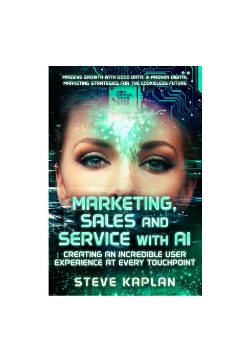 Marketing, Sales and Service with AI: Creating an Incredible User Experience at Every Touchpoint