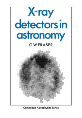 X-ray Detectors in Astronomy (Cambridge Astrophysics)
