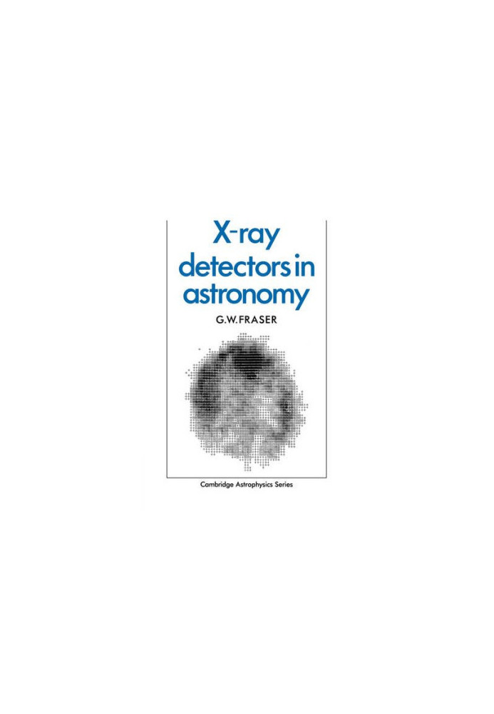 X-ray Detectors in Astronomy (Cambridge Astrophysics)