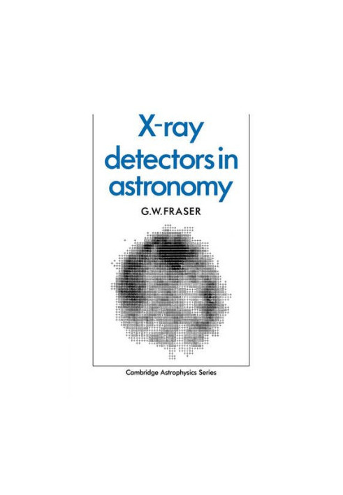 X-ray Detectors in Astronomy (Cambridge Astrophysics)