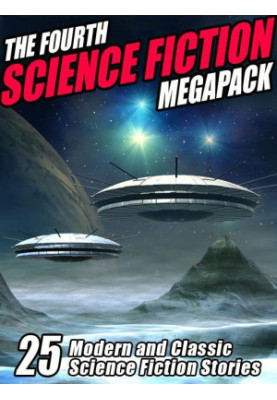 The Fourth Science Fiction MEGAPACK ®